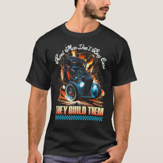 Hot Rod Mechanic, Real Men Dont Buy Cars, Muscle C T-Shirt
