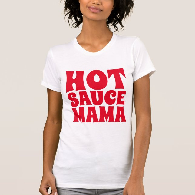 HOT SAUCE MAMA LADIES T-shirts Tees (Front)