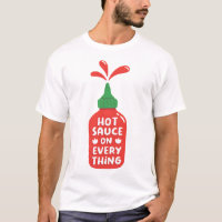 Hot Sauce On Everything Funny