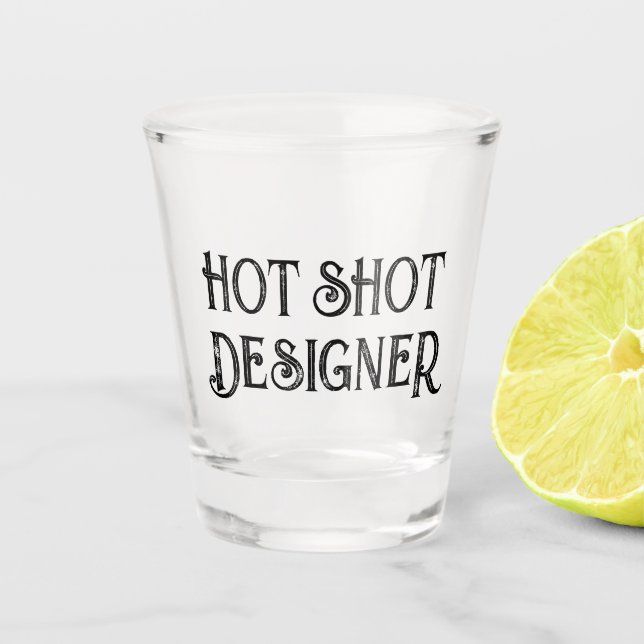 Hot Shot Designer | Funny Gift Shot Glass (Front)