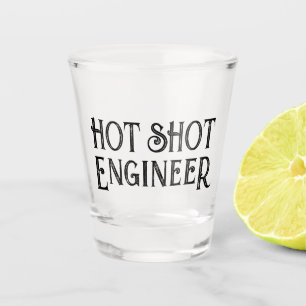 Hot Shot Engineer Funny Gift Shot Glass