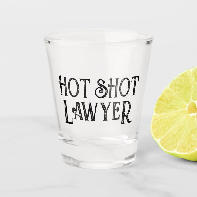 Hot Shot Lawyer | Funny Gift Shot Glass (Front)
