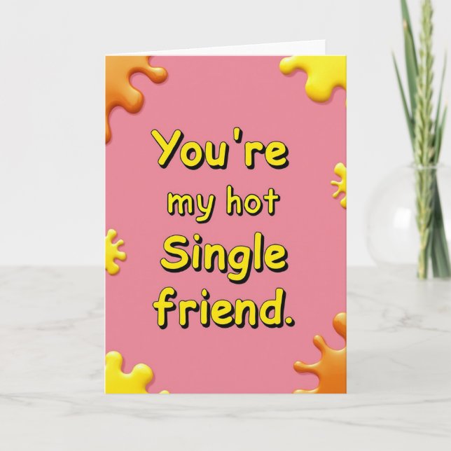 Hot Single Friend Card (Front)