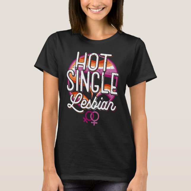 Hot Single Lesbian Rainbow LGBT T-Shirt (Front)
