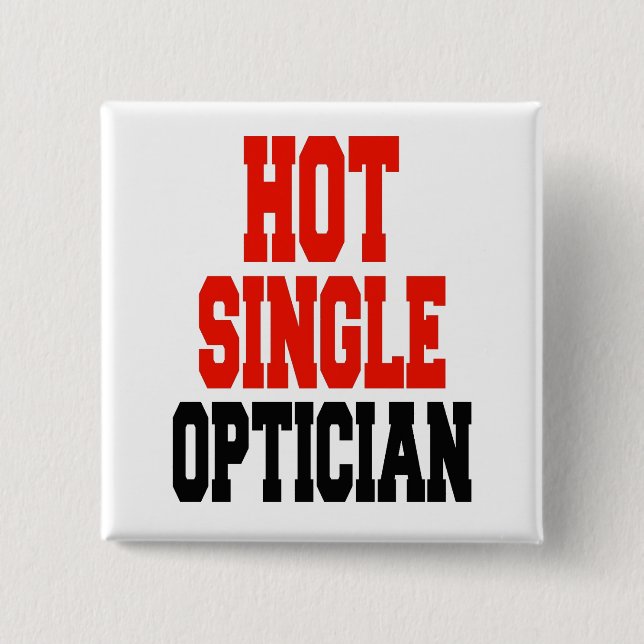 Hot Single Optician Button (Front)