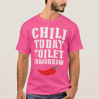 Hot Spicy Food Red Pepper Funny Chili Today Toilet T-Shirt