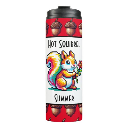 Hot Squirrel Summer  Squirrel Pun Pixel Art Thermal Tumbler