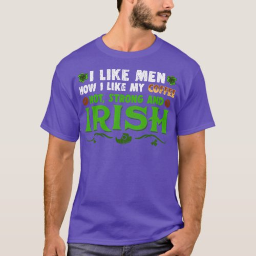Hot Strong and Irish Funny St Patricks Day Coffee  T_Shirt