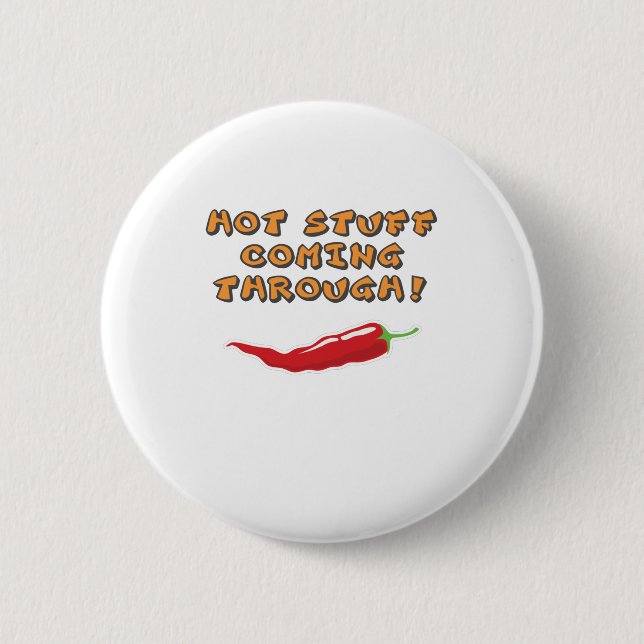 Hot Stuff Coming Through Chili Lovers Button (Front)
