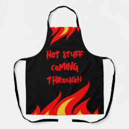 Hot Stuff Coming Through funny flame kitchen apron