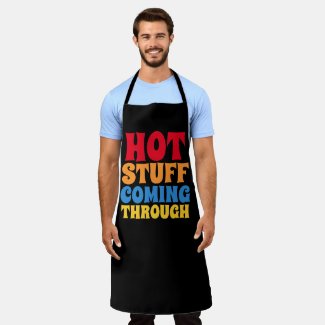 Hot Stuff Coming Through Humor Apron