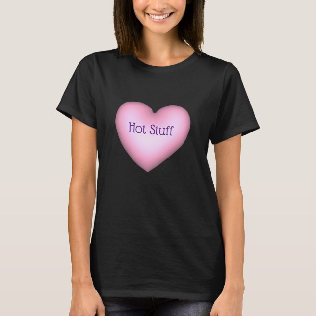 Hot Stuff Customizable Conversation Heart T-Shirt (Front)