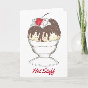 Hot Stuff Fudge Ice Cream Sundae Valentine Card