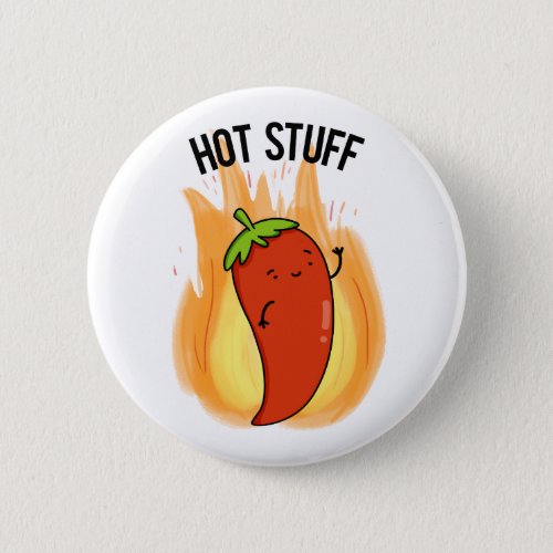Hot Stuff Funny Red Hot Chili Pepper Pun Button