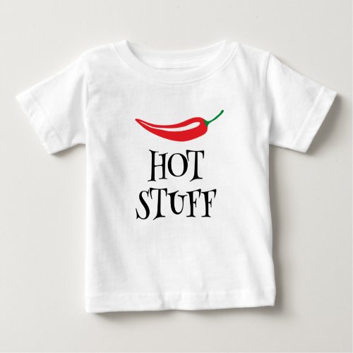 Hot Stuff funny spicy hot red cayenne chili pepper Baby T_Shirt