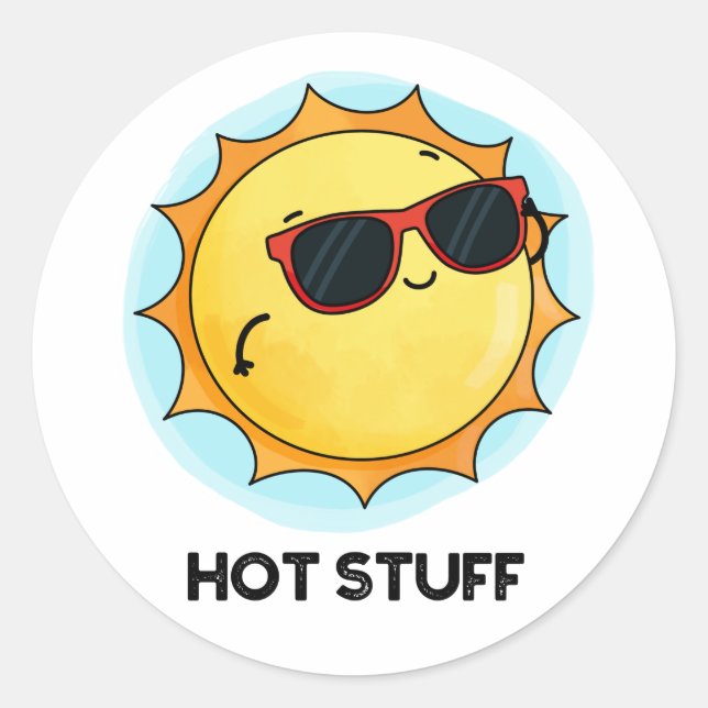 Hot Stuff Funny Sun Pun  Classic Round Sticker (Front)
