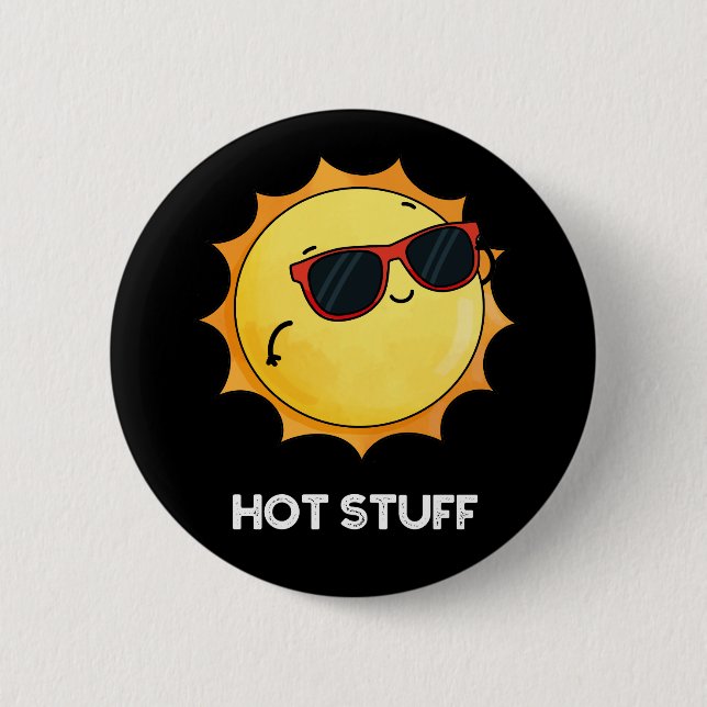 Hot Stuff Funny Sun Pun Dark BG Button (Front)