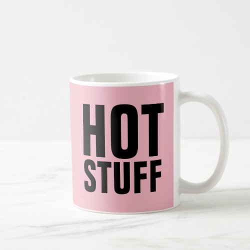 HOT STUFF Romantic Funny COFFEE MUGS