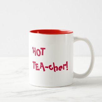 Hot Teacher - HOT TEA-cher funny pun Two-Tone Coffee Mug