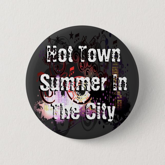 Hot Town Summer In The City Button (Front)