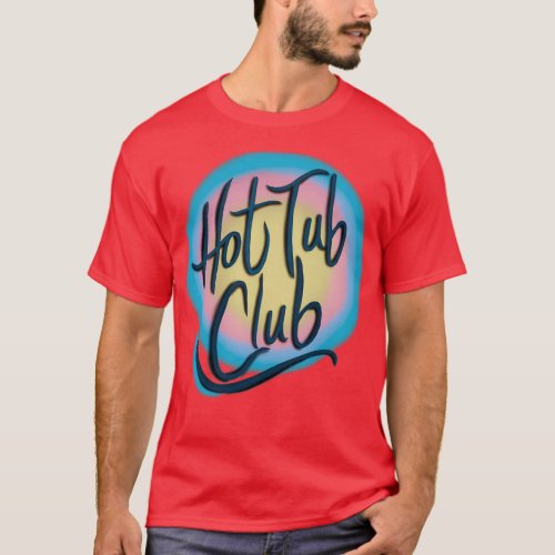Hot Tub Club GLOW design T_Shirt