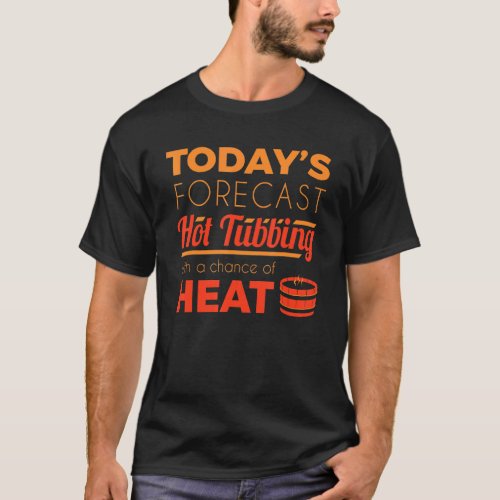 Hot Tub Forecast Relax Spa Sauna Party Hot Water B T_Shirt