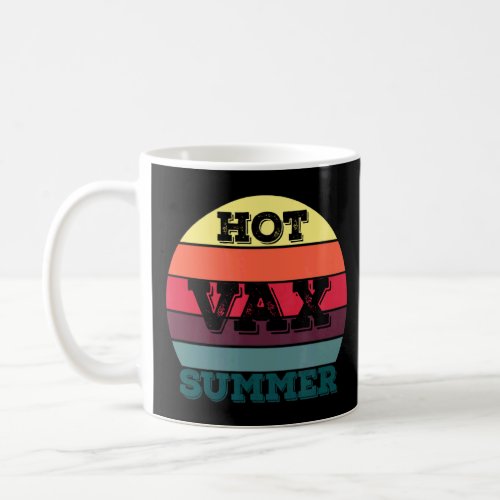 Hot Vax Summer  Coffee Mug