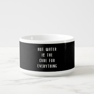 Hot water is the cure for everything bowl