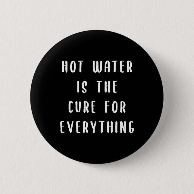 Hot water is the cure for everything button (Front)