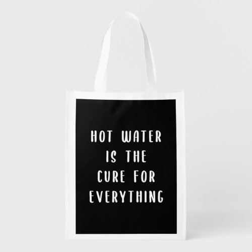 Hot water is the cure for everything grocery bag