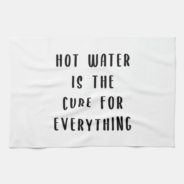 Hot water is the cure for everything kitchen towel (Horizontal)