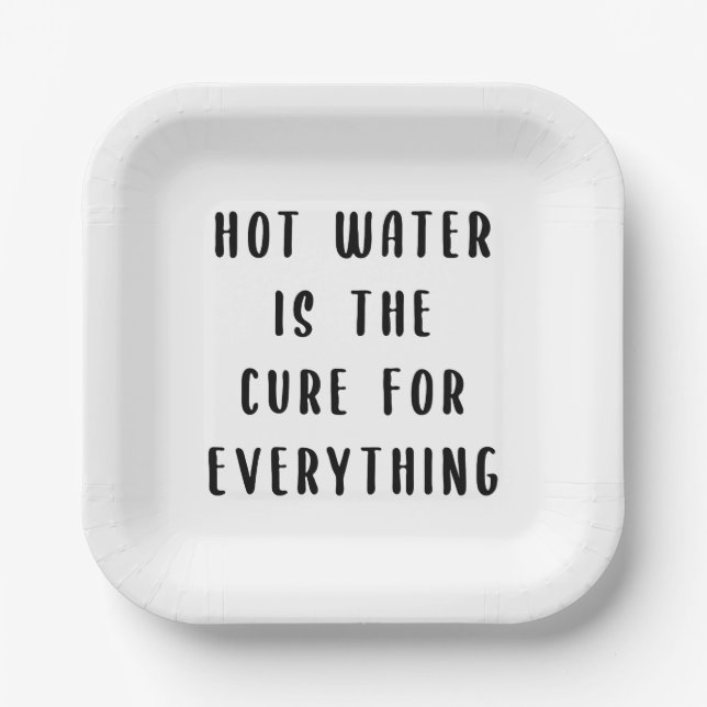 Hot water is the cure for everything paper plates (Front)