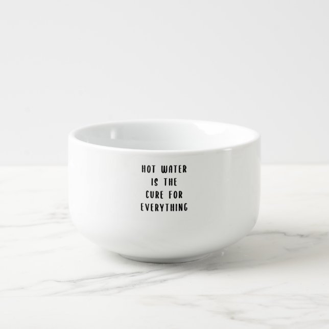 Hot water is the cure for everything soup mug (Front)