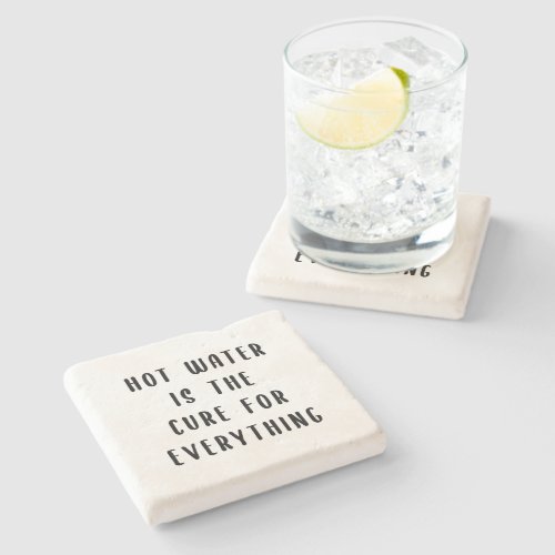 Hot water is the cure for everything stone coaster