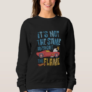 Hot Wheels - It's Not the Same Without the Flame Sweatshirt
