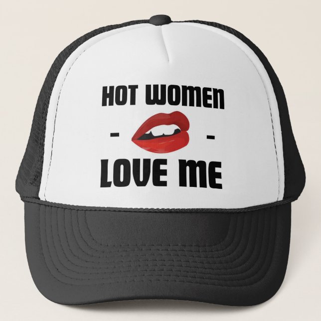 HOT WOMEN LOVE ME TRUCKER HAT (Front)