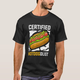 Hotdog Sausage Food  Certified Hotdogolist T-Shirt