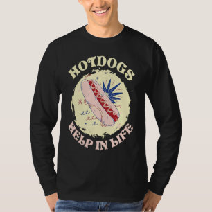 Hotdogs Help In Life Hotdog Sandwich T-Shirt