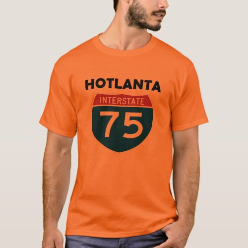 Hotlanta Atlanta Georgia I_75 Interstate Sign T_Shirt