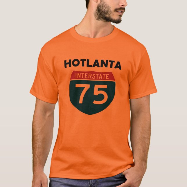 Hotlanta Atlanta Georgia I-75 Interstate Sign T-Shirt (Front)