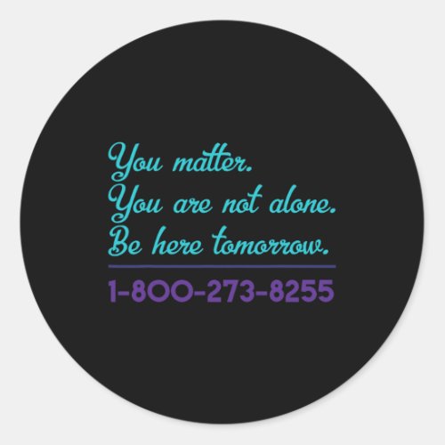 Hotline 1_800_273_8255 Suicide Awareness Preventio Classic Round Sticker