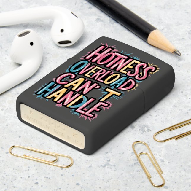 Hotness Overload Cant Handle Zippo Lighter (On Table 2)