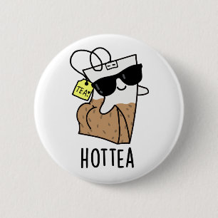 Hottea Funny Hot Tea Pun  Button