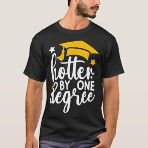 Hotter By One Degree Funny Graduation 2025 T-Shirt