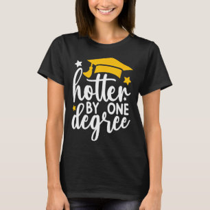 Hotter By One Degree Funny Graduation 2025 T-Shirt