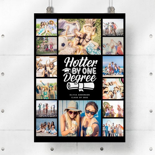 Hotter By One Degree Grad Photo Collage Memories Poster