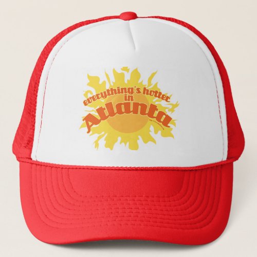 Hotter in Atlanta Funny Travel Design Trucker Hat