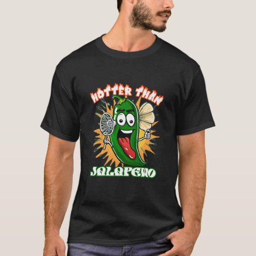 Hotter than a jalapeo on vacation T_Shirt