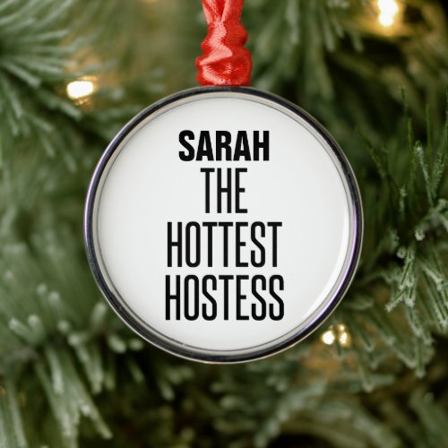 Hottest Hostess Metal Ornament