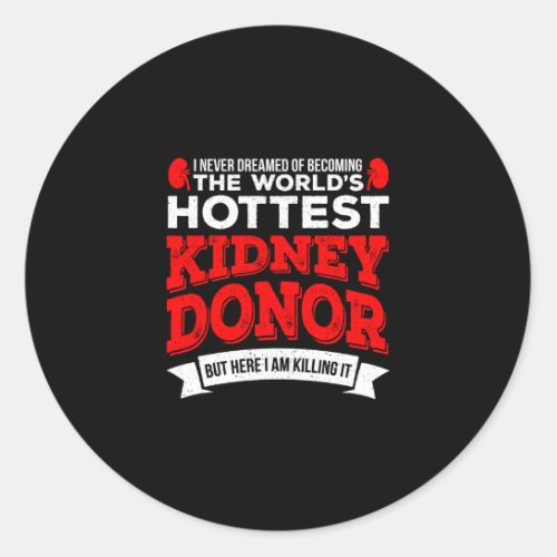Hottest Kidney Donor Organ Transplant Surgery Classic Round Sticker